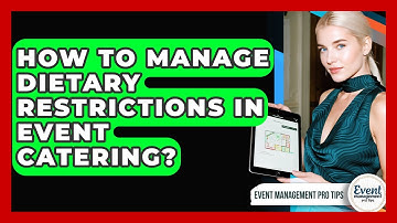 How To Manage Dietary Restrictions In Event Catering? - Event Management Pro Tips