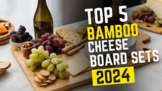 Top 5 Best Bamboo Cheese Board Sets of 2024