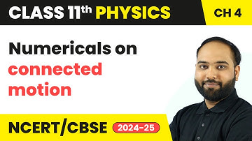 Numericals on connected motion - Laws of Motion | Class 11 Physics Chapter 4 | CBSE 2025-26