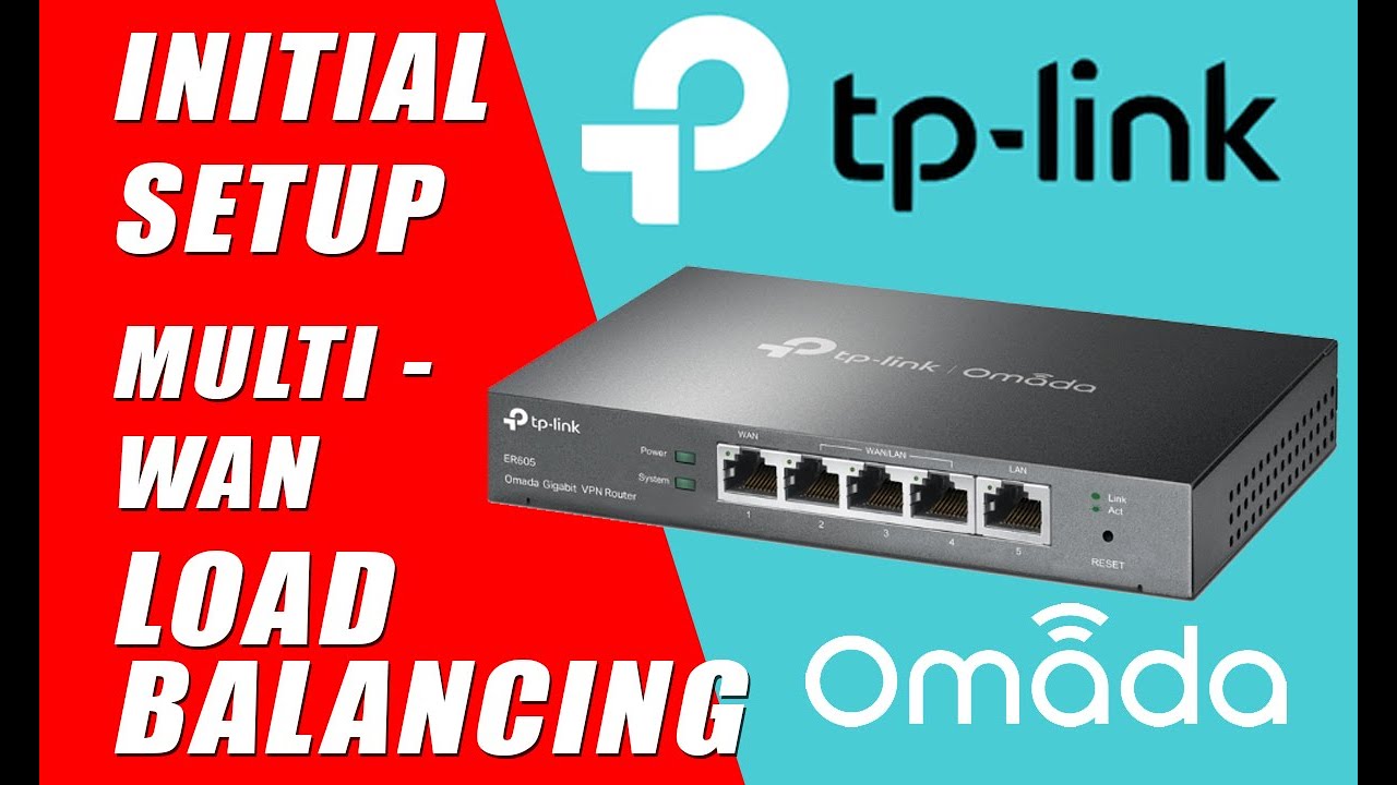 TP-Link ER605 OMADA Gigabit VPN Router | Unboxing, Multi-WAN Load Balancing  Setup & Initial Review - YouTube