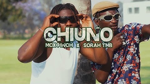 Mcx Finch _Chiuno ft Sorah TMB (Official Video)