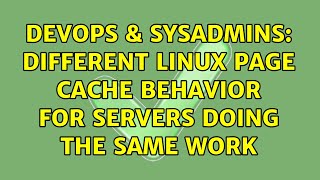 DevOps & SysAdmins: Different linux page cache behavior for servers doing the same work