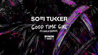 SOFI TUKKER - Good Time Girl feat. Charlie Barker (Bynon Remix) [Official Audio]