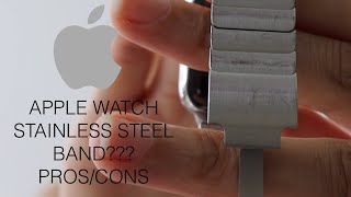 APPLE WATCH | Stainless Steel Band/Bracelet PROS AND CONS | SCRATCHING????