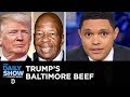 Trump Tells Congressman to Go Back to Rat-Infested Baltimore | The Daily Show