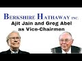 Ajit Jain and Greg Abel Named as Vice-Chairmen of Berkshire Hathaway