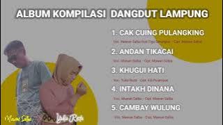 ALBUM KOMPILASI DANGDUT LAMPUNG MAWAN SALBA • TIGA SERANGKAI • YULIA RISTA •