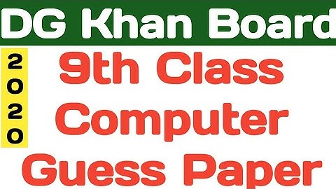 DG KHAN Board 9th Class Computer Science GUESS PAPER 2020|BISE DG KHAN 9thClass Computer GUESS PAPER