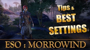 Best Settings, Tips & Tutorial for ESO and ESO Morrowind