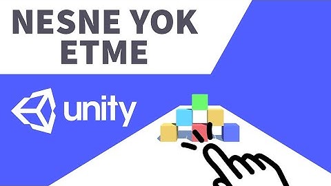 Dokunarak Obje Yok Etme - Unity 3D Oyun Yapımı