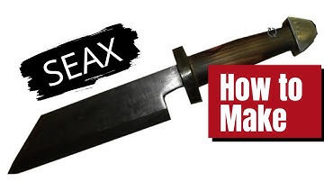 How to make a Seax and Leather Sheath in one day