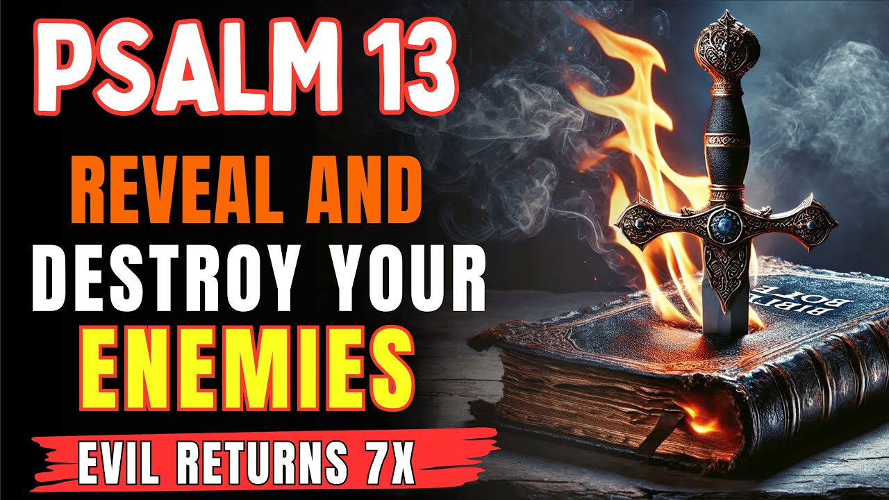 ПСАЛОМ 13: Разоблачает скрытых врагов и возвращает зло в 7 раз сильнее