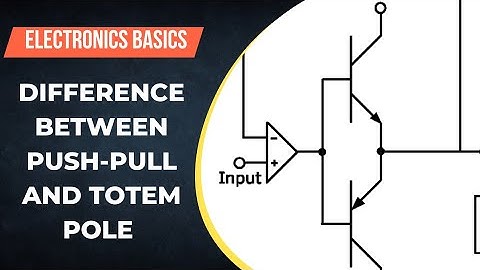 Difference between Totem pole and Push pull | Electronics Basics