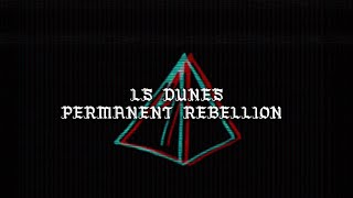 Video thumbnail of "L.S. Dunes - Permanent Rebellion (Lyric Video)"