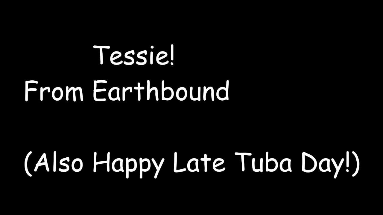 Tessie! From Earthbound (Tuba)