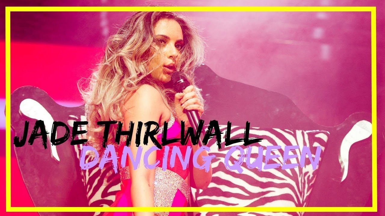 Jade Thirlwall ~ Dancing Queen [Little Mix]