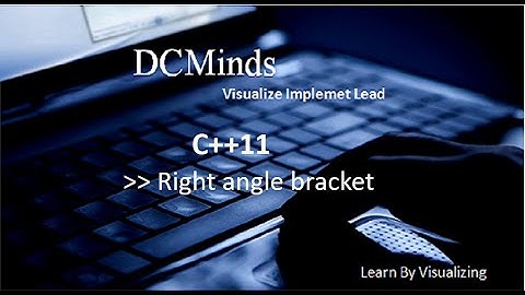 C++11 :  Right Angle  Bracket