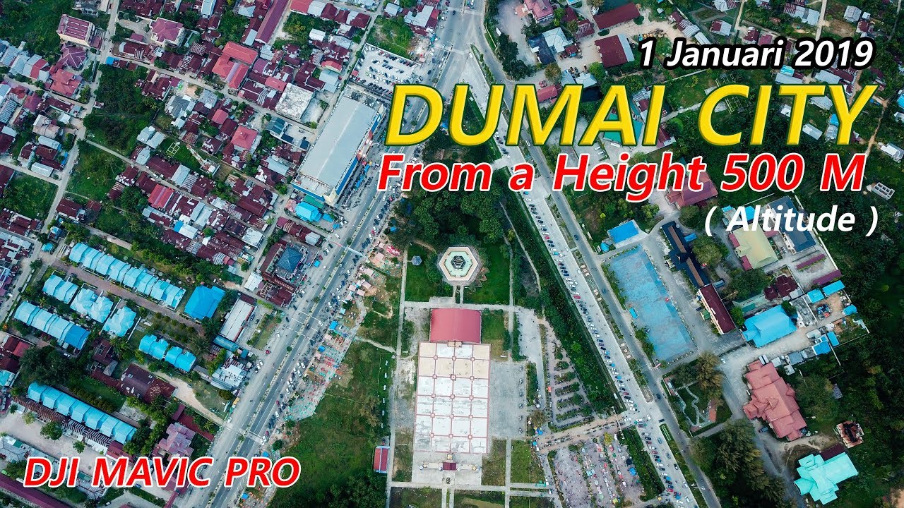 DUMAI CITY FROM A HEIGHT 500M (ALTITUDE ) By DJI MAVIC PRO #aerialvideography