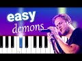 Imagine Dragons - Demons (100% EASY PIANO TUTORIAL)