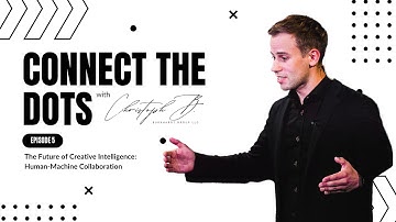 The Future of Creative Intelligence: Human-Machine Collaboration | Connect The Dots | Ep. 5