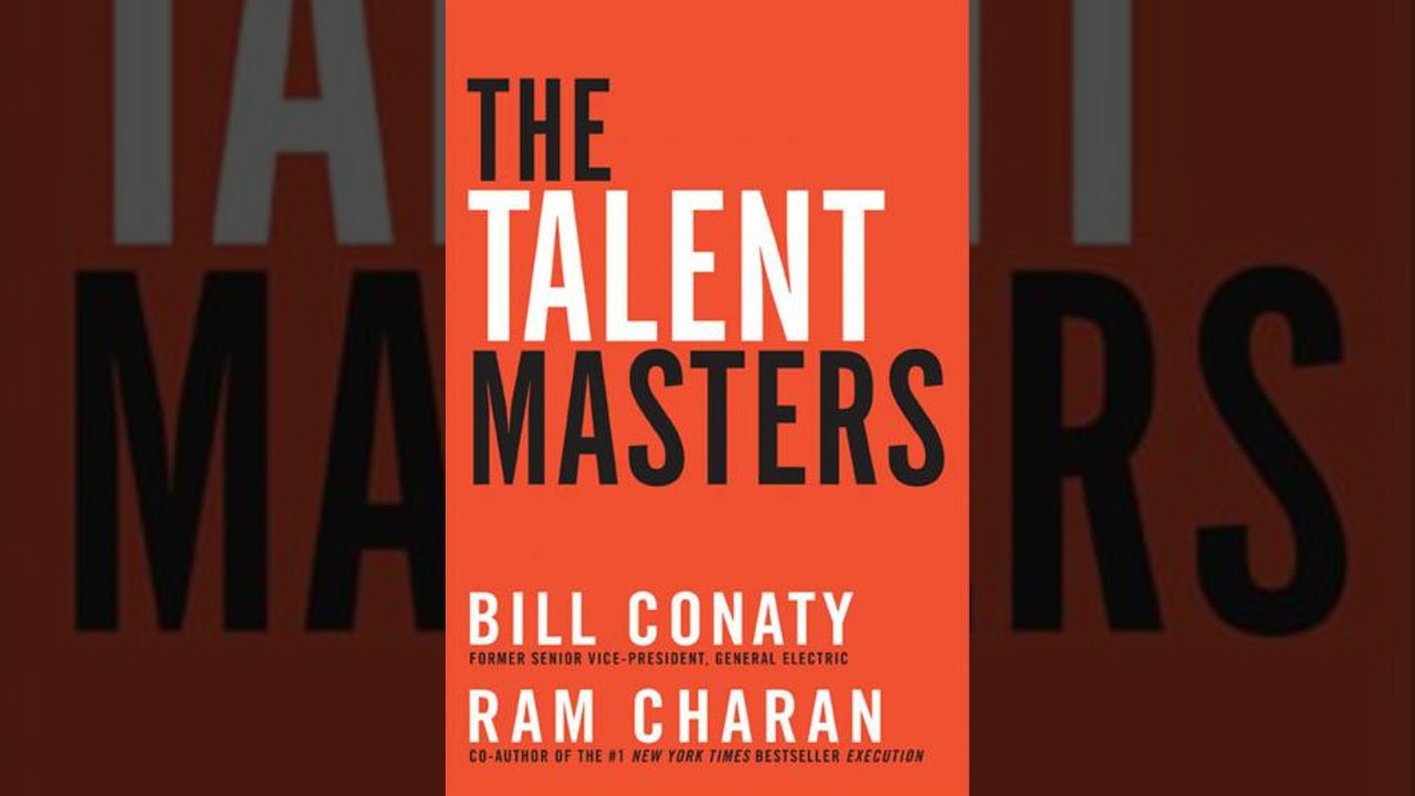 Talent Masters: Why Smart Leaders Put People Before Numbers - Bill Conaty