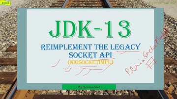Reimplementing the Legacy Socket API in Java13 || NIOSocketImpl || Whats new in JDK13