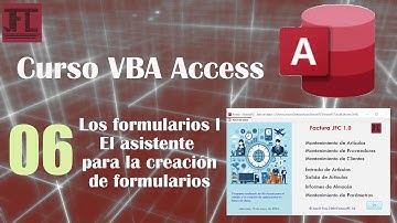 video 06 ‐ Curso VBA Access. Los formularios 1. El asistente para la creación de formularios.