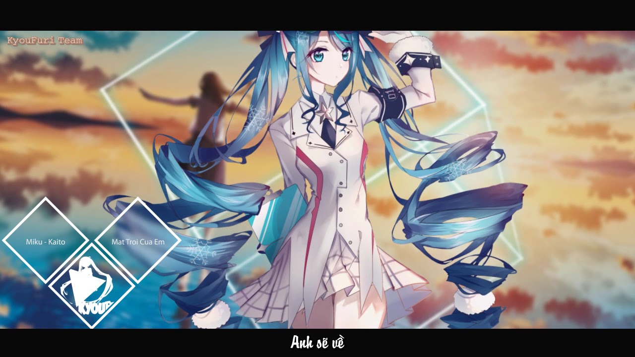 『KyouFuri』MẶT TRỜI CỦA EM | MIKU - KAITO