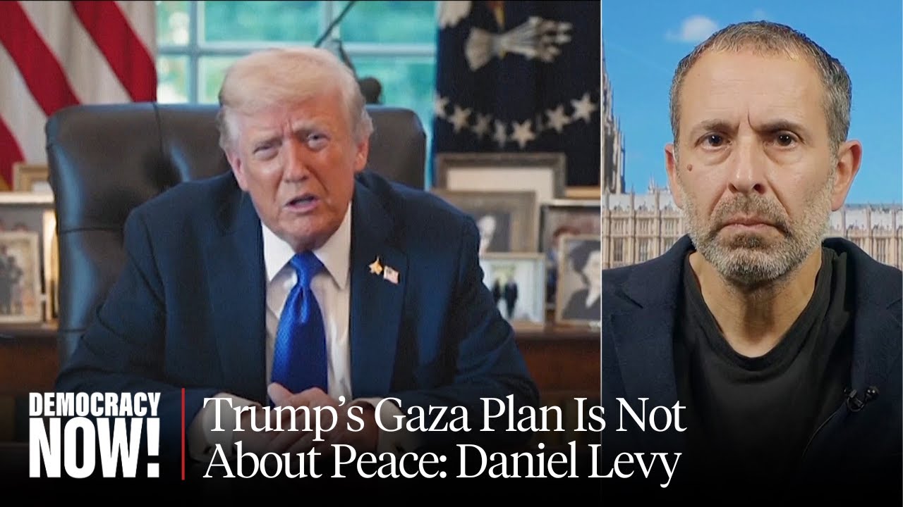 "It's Not a Peace Plan": Ex-Israeli Negotiator Daniel Levy on Trump Push to End War on Gaza