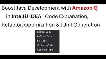 Boost Java Development with Amazon Q in IntelliJ IDEA | Code Explanation, Refactor, Optimize & JUnit