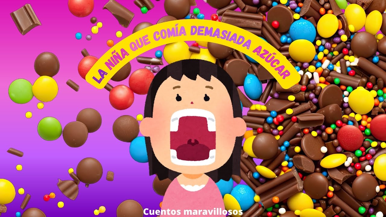 Cuentos infantiles - La niña que comía demasiada azúcar - Cuentos Maravillosos