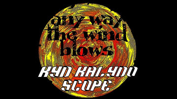 Any Way the Wind Blows (Official Video) - Kyd Kalydoscope