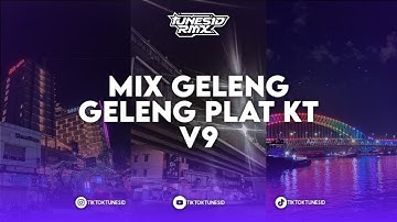 DJ GELENG GELENG PLAT KT MIX V9 SAMARINDA SEKUT TRIBUTE TO RYCKO RIA