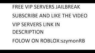 How To Get A Free Vip Server On Roblox Jailbreak 2018 - 