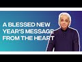 A Blessed New Year&#39;s Message from The Heart | Benny Hinn