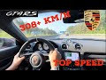 TOP SPEED RUN IN A PORSCHE 718 GT4RS *308 KM/H+* ( UNRESTRICTED AUTOBAHN)
