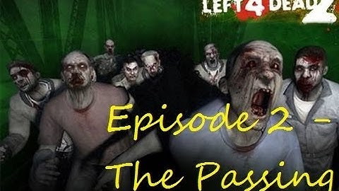 Left 4 Dead 2 Gameplay - The Passing Part 1