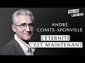 Andr comtesponville  lternit cest maintenant  pauline laigneau