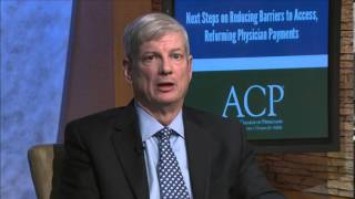 Reducing Barriers to Access and Reforming Medicare Physician Payment