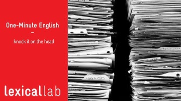 ONE-MINUTE ENGLISH: knock it on the head LEARN WITH LEXICAL LAB