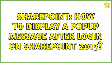 Sharepoint: How to display a popup message after login on sharepoint 2013?