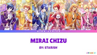 MIRAI CHIZU [Kanji/Romaji/English] Lyrics (STARISH SEASON 1)