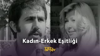 Kadın - Erkek Eşitliği 1978 Trt Arşiv