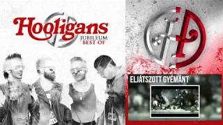 Video thumbnail of "Hooligans - Eljátszott gyémánt (Jubileum Best Of)"