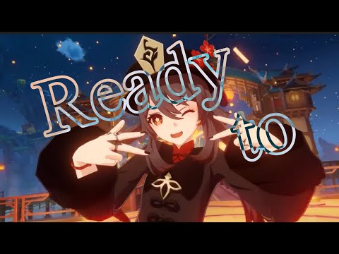 【原神】【MAD】Ready to × Genshin Impact