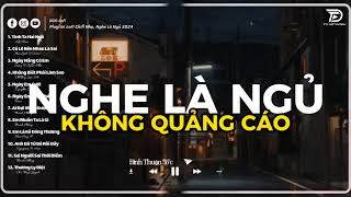 Nhạc Chill Dễ Ngủ - 2h Chìm Đắm Trong Những Bài Nhạc Lofi Việt 