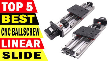 Top 5 Best CNC Ballscrew Linear Slide Review in 2021