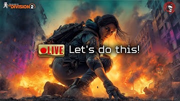 🔴  The Division 2 • We Farm 5x XP • New Season Inbound! Gameplay