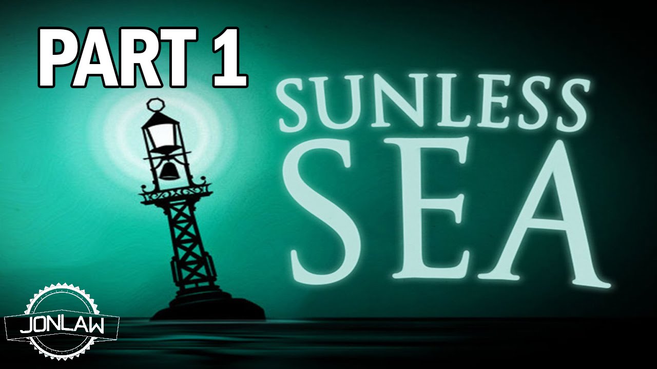 Sunless Sea Walkthrough Part 1 First Impressions Gameplay (No Commentary)