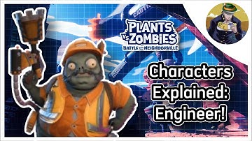 (OUTDATED) Characters Explained: Engineer In BFN! (PVZ)